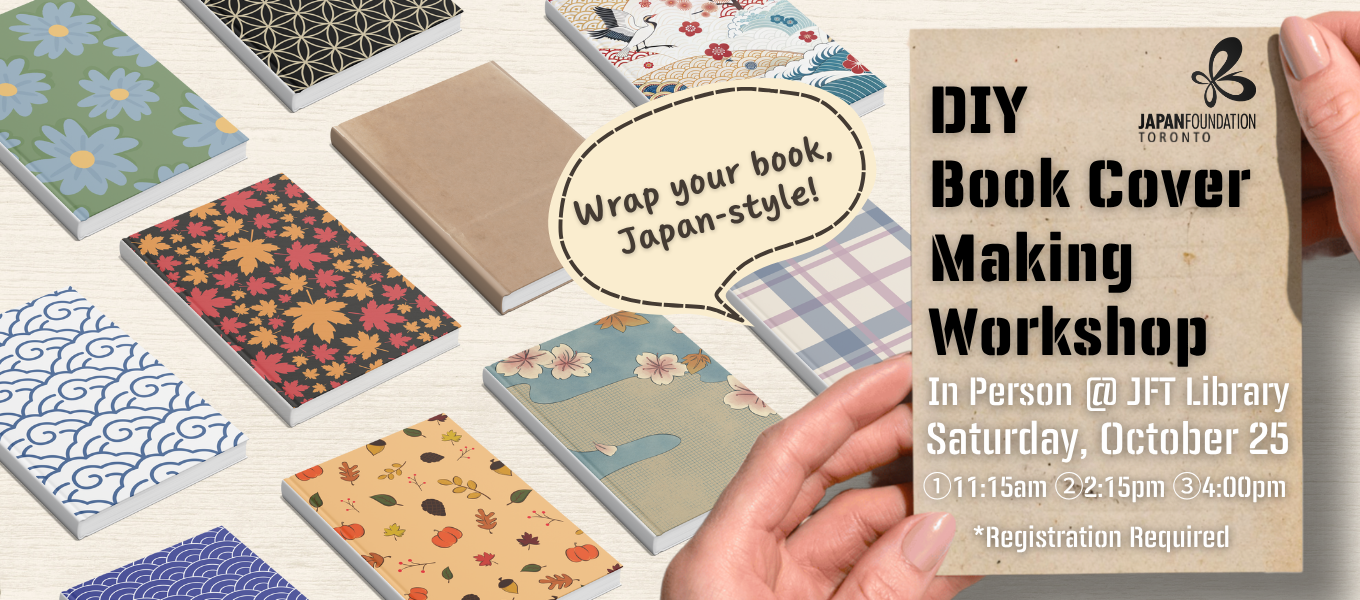 DIY Book Cover Making Workshops at JFT Library   Saturday, October 25, ①11:30 AM - 12:45 PM, ②2:15 PM - 3:30 PM, ③4:00 - 5:15 PM (ET) In-person Event at JFT Library | Admission Free | Registration Required